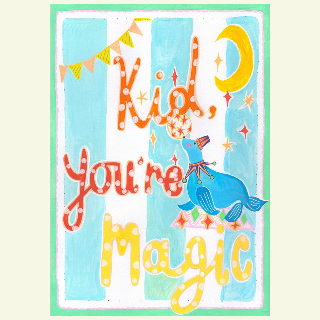 Kid, you're magic